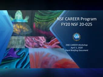NSF CAREER Program  FY20 NSF 20-025  ENG CAREER Workshop  April 1, 2020  Panel Briefing Document  1