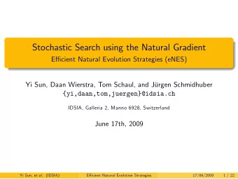 Stochastic Search using the Natural Gradient  Ecient Natural Evolution Strategies (eNES)  Yi Sun,