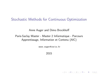 Stochastic Methods for Continuous Optimization  Anne Auger and Dimo Brockhoff  Paris-Saclay Master