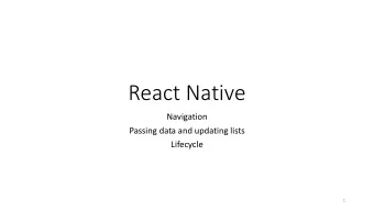React Native  Navigation  Passing data and updating lists  Lifecycle  1  Examples  These