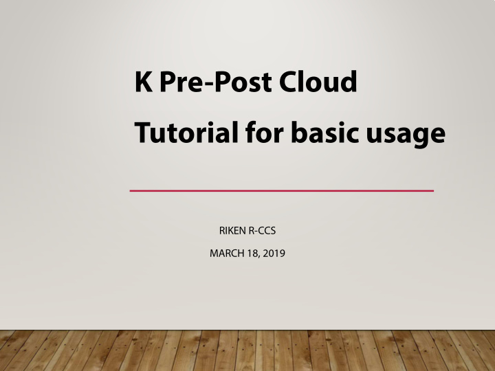 k pre post cloud tutorial for basic usage