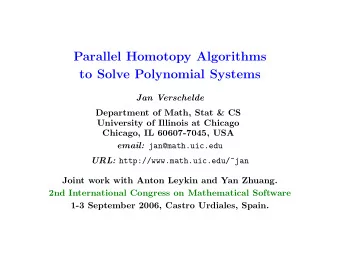 Parallel Homotopy Algorithms  to Solve Polynomial Systems  Jan Verschelde  Department of Math, Stat