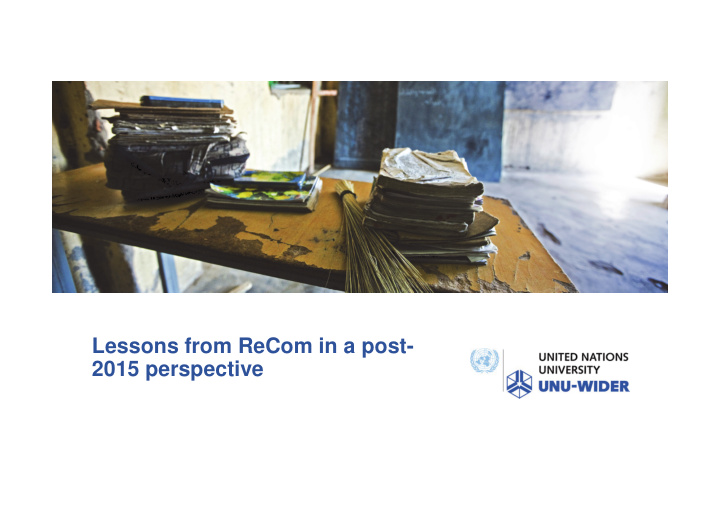 lessons from recom in a post 2015 perspective let s