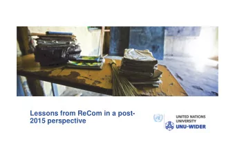 Lessons from ReCom in a post-  2015 perspective  Lets consider  What has worked and could
