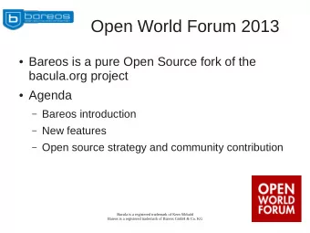 Open World Forum 2013  Bareos is a pure Open Source fork of the  bacula.org project  Agenda