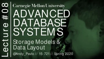 ADVANCED  DATABASE  SYSTEMS  Storage Models &amp;  Data Layout  @  Andy_Pavlo // 15- 721 // Spring
