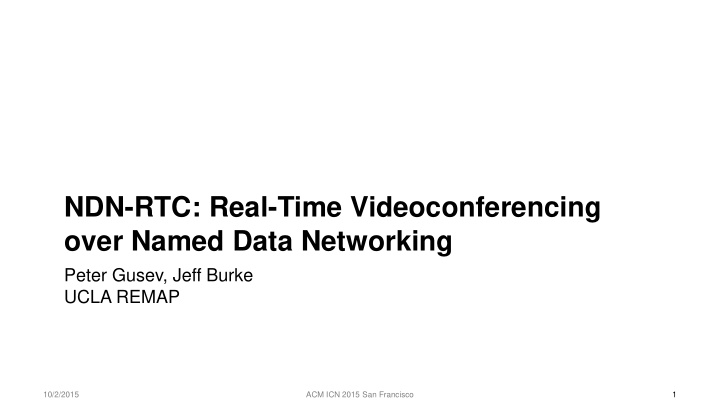 ndn rtc real time videoconferencing over named data