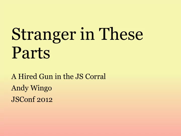 stranger in these parts
