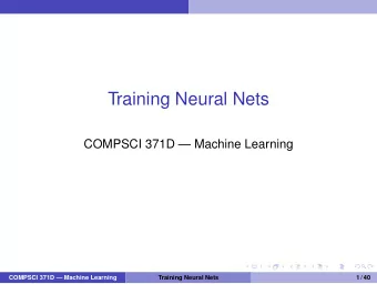 Training Neural Nets  COMPSCI 371D  Machine Learning  COMPSCI 371D  Machine Learning