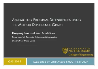 Dependence analysis underlies many tasks  Motivation  2  Testing /  Evolution /  Performance