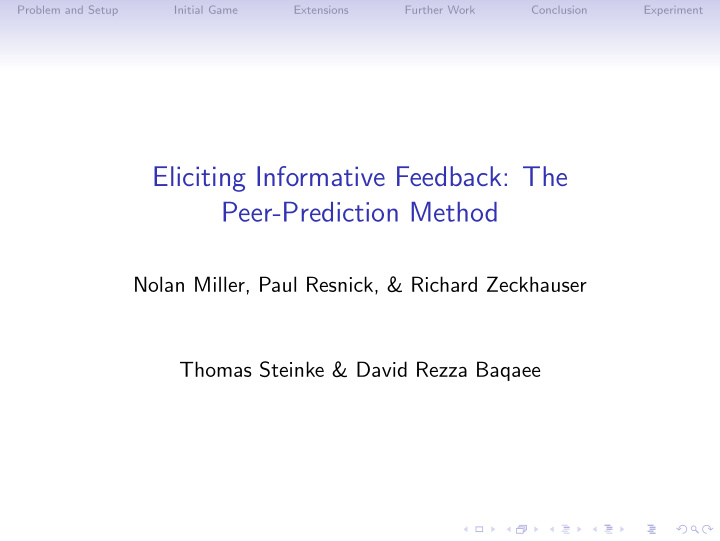 eliciting informative feedback the peer prediction method