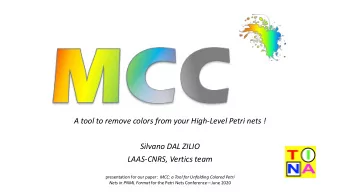 Silvano DAL ZILIO  LAAS-CNRS, Vertics team presentation for our paper: MCC: a Tool for Unfolding