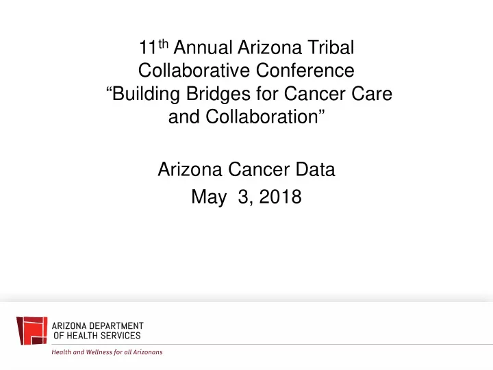 11 th annual arizona tribal collaborative conference