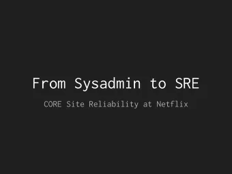 From Sysadmin to SRE  CORE Site Reliability at Netflix  Jonah  Al C loud O perations R eliability E