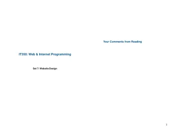 IT350: Web &amp; Internet Programming  Set 7: Website Design  1  Principles: Web sites should be