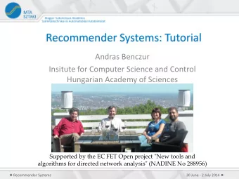 Recommender Systems: Tutorial  Andras Benczur  Insitute for Computer Science and Control  Hungarian