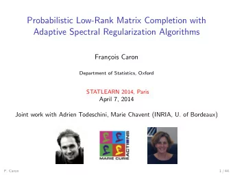 Probabilistic Low-Rank Matrix Completion with  Adaptive Spectral Regularization Algorithms  Fran