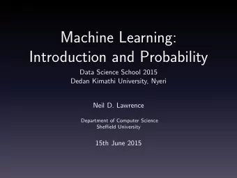 Machine Learning:  Introduction and Probability  Data Science School 2015  Dedan Kimathi