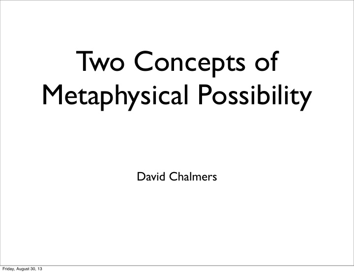 two concepts of metaphysical possibility