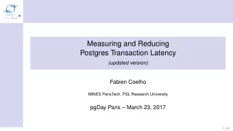 Measuring and Reducing  Postgres Transaction Latency  (updated version)  Fabien Coelho  MINES