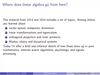 Where does linear algebra go from here?  The material from 1013 and 1014 includes a lot of topics.