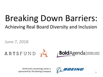 Breaking Down Barriers:  Achieving Real Board Diversity and Inclusion  June 7, 2018  ArtsFunds
