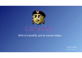 Birth of LibreSSL and its current status  Frank Timmers  Consutant, Snow  B.V.  Background  What is