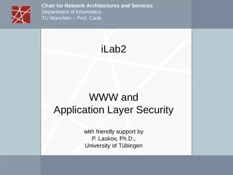 iLab2  WWW and  Application Layer Security  with friendly support by  P. Laskov, Ph.D.,  University