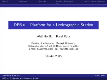 DEB ii  Platform for a Lexicographic Station  Ale  s Hor  ak  Karel Pala  Faculty of