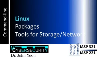 Tools for Storage/Network  Network  Package  Storage  IASP 321  IASP 221  Dr. John Yoon  Packages