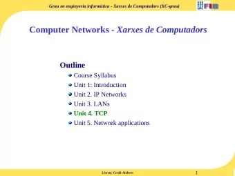 Computer Networks - Xarxes de Computadors  Outline  Course Syllabus  Unit 1: Introduction  Unit 2.
