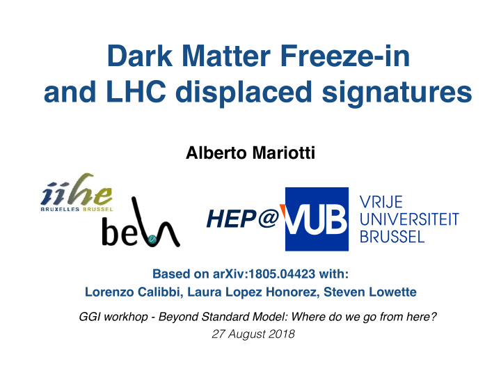 dark matter freeze in and lhc displaced signatures