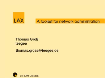 LAX  LAX  A toolset for network administration  A toolset for network administration  Thomas Gro