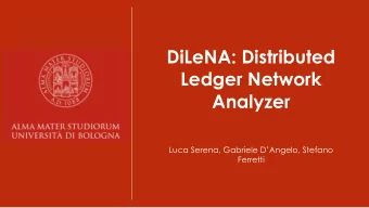 DiLeNA: Distributed  Ledger Network  Analyzer  Luca Serena, Gabriele DAngelo, Stefano  Ferretti