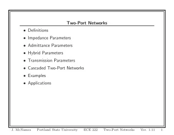 Two-Port Networks  Definitions  Impedance Parameters  Admittance Parameters  Hybrid
