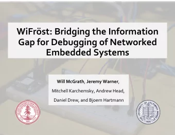 WiFrst: Bridging the Information  Gap for Debugging of Networked  Embedded Systems Will McGrath ,