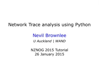 Network Trace analysis using Python  Nevil Brownlee  U Auckland | WAND  NZNOG 2015 Tutorial  26