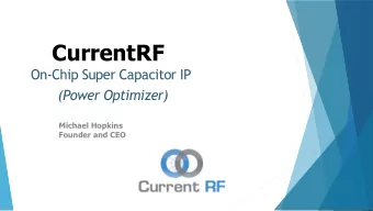 IP Product Offerings  Patent Pending  Super Capacitor IP Test Chip (Theory)  +  Patent Pending