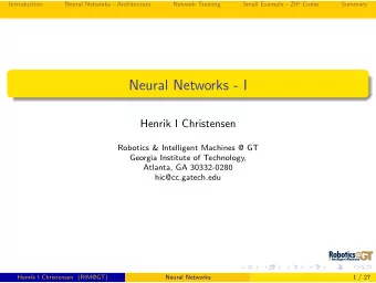 Neural Networks - I  Henrik I Christensen  Robotics &amp; Intelligent Machines @ GT  Georgia