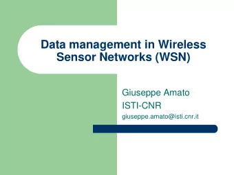 Data management in Wireless  Sensor Networks (WSN)  Giuseppe Amato  ISTI-CNR