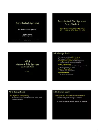 NFS  Heterogeneous systems must be supported  Different HW, OS, underlying file system