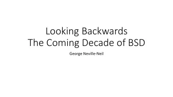Looking Backwards  The Coming Decade of BSD  George Neville-Neil  Welcome to EuroBSD 2026!