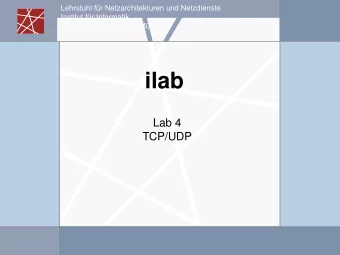 ilab  Lab 4  TCP/UDP  Purpose of the Transport Layer  Provides an end to end connectivity to