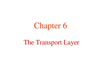Chapter 6  The Transport Layer  The Transport Service    Services Provided to the Upper Layers