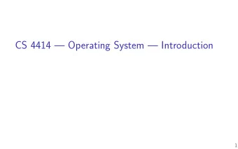 CS 4414  Operating System  Introduction  1  two sections  there are two sections of Operating