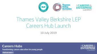 Thames Valley Berkshire LEP  Careers Hub Launch  10 July 2019  Sarah Gray Network  Operations