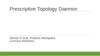Prescriptive Topology Daemon  Dinesh G Dutt, Pradosh Mohapatra  Cumulus Networks  Problem statement