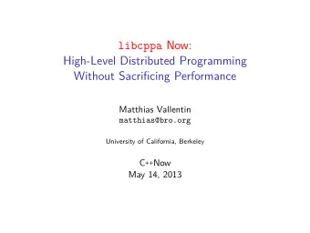 libcppa Now:  High-Level Distributed Programming  Without Sacrificing Performance  Matthias