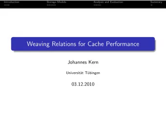 Weaving Relations for Cache Performance  Johannes Kern  Universit  at T  ubingen  03.12.2010