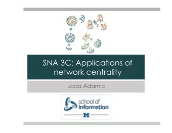 SNA 3C: Applications of network centrality  Lada Adamic  Hospital patient transfer network  2